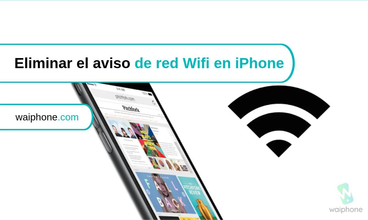 aviso conectarse a una red wi-fi como eliminar - Cómo quitar la notificacion de acceder a la red