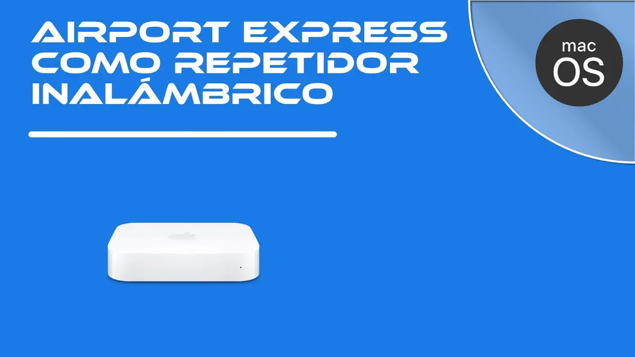 configurar airport express como repetidor wifi - Cómo utilizar Apple Airport Express como extensor wifi