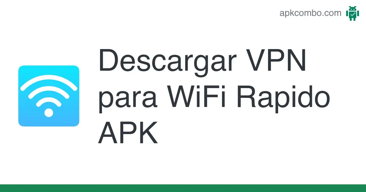 VPN WiFi Rápido APK: Tu Tutorial Completa para una Conexión Segura y Veloz - Qué es Easyvpn vpn wifi rapido apk - Qué es Easyvpn