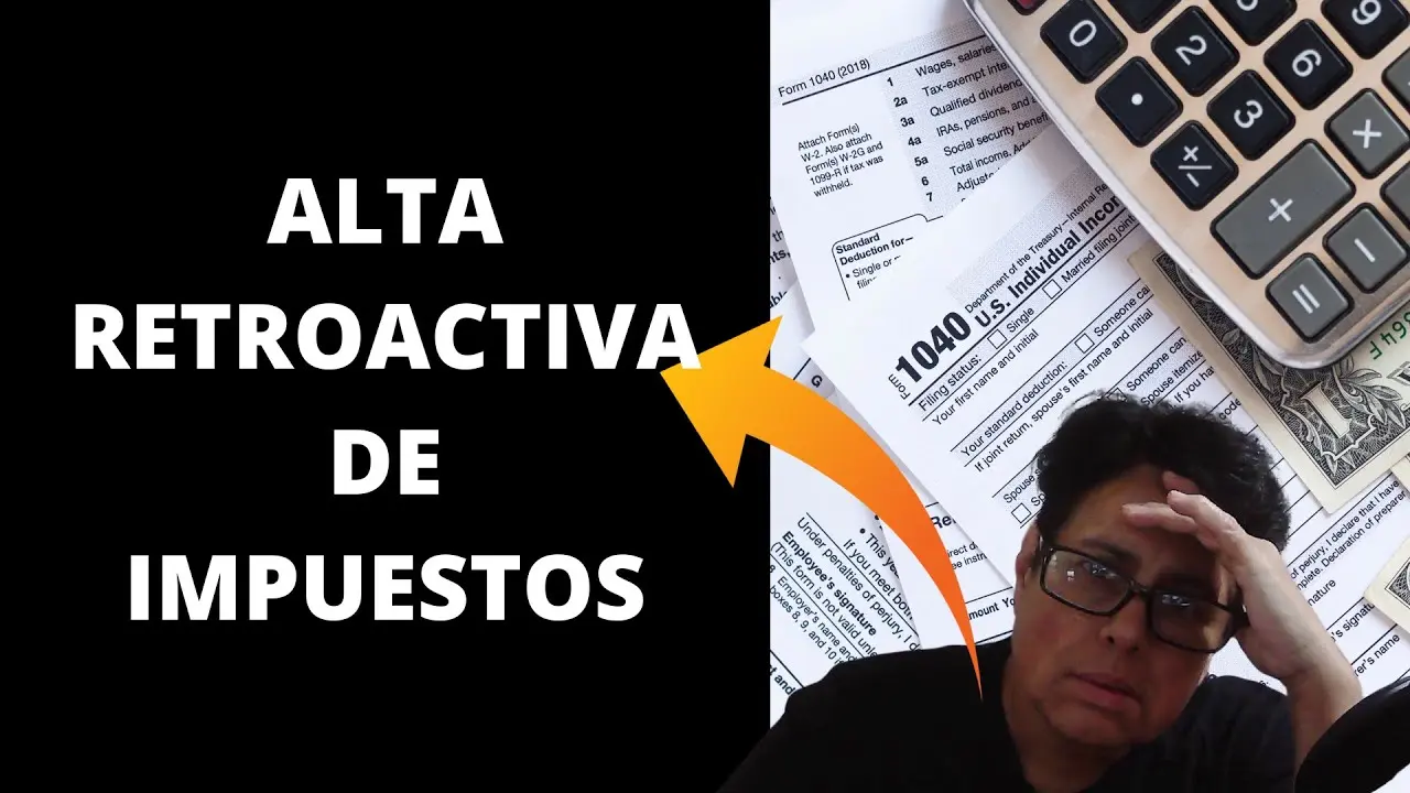 alta de impuestos retroactivo se hace por internet - Qué es el alta retroactiva de impuestos
