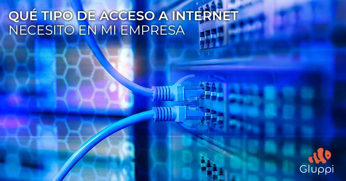 servicio de internet para empresas - Qué Internet debe tener una empresa