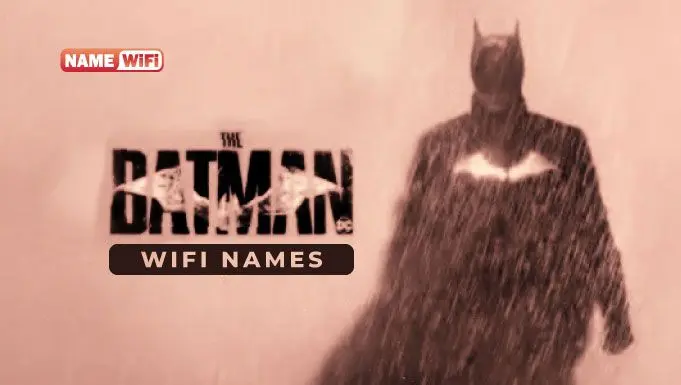 batman wifi names - What is Batman's Wi-Fi password